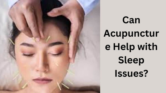 Can Acupuncture Help with Sleep Issues?
